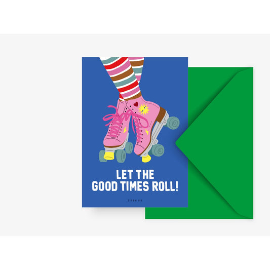 Wenskaart - Let the good times roll - Kletskop