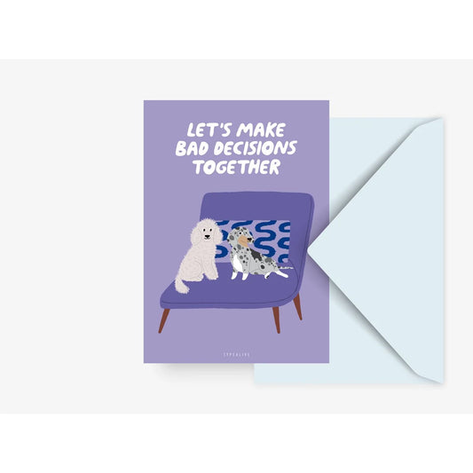 Wenskaart - Hond - Let's make bad decisions together - Kletskop